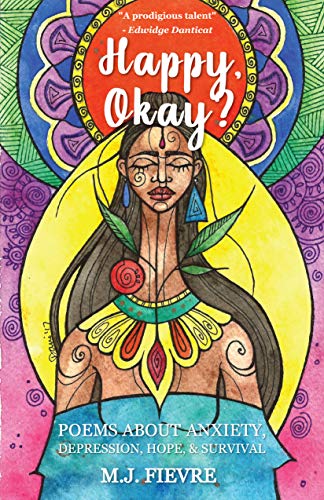 Happy, Okay?: Poems about Anxiety, Depression, Hope, and Survival (For Fans of Her by Pierre Alex Jeanty or Sylvester Mcnutt) von MANGO