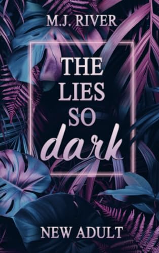 The Lies So Dark: Spicy New Adult Romance Crime (So-Dark-Reihe 3) von Bookmundo
