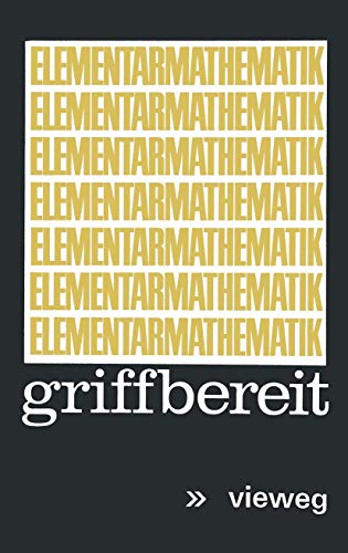 Elementarmathematik griffbereit: Definitionen, Theoreme, Beispiele Elementarmathematik griffbereit: Definitionen, Theoreme, Beispiele von Vieweg+Teubner Verlag