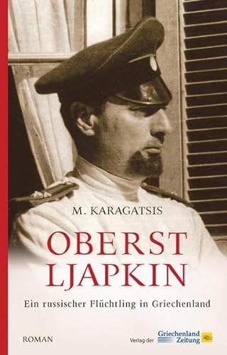 Oberst Ljapkin: Ein russischer Flüchtling in Griechenland