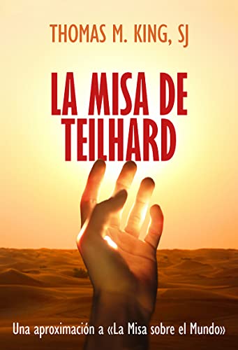 La Misa de Teilhard: Una aproximación a 'La Misa sobre el Mundo' (El Pozo de Siquén, Band 451)