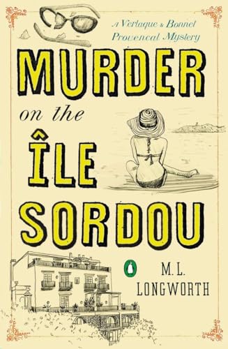 Murder on the Ile Sordou: A Verlaque and Bonnet Provençal Mystery (A Provençal Mystery, Band 4)