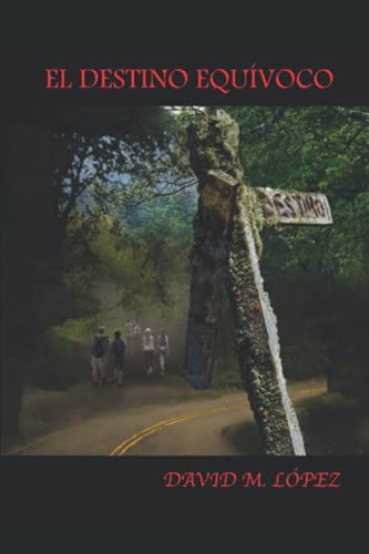 EL DESTINO EQUÍVOCO (El Destino Se Puede Torcer, Band 2) von Independently published