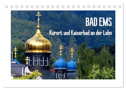 Bad Ems - Kurort und Kaiserbad an der Lahn (Tischkalender 2025 DIN A5 quer), CALVENDO Monatskalender: Wer heute in Bad Ems kurt oder urlaubt, wandelt auf den Pfaden vieler berühmter Kurgäste.