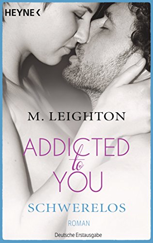 Schwerelos: Addicted to You 2 - Roman von Heyne Taschenbuch