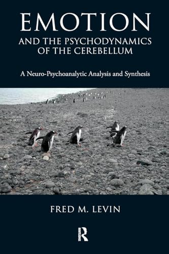 Emotion and the Psychodynamics of the Cerebellum: A Neuro-Psychoanalytic Analysis and Synthesis Emotion and the Psychodynamics of the Cerebellum: A Neuro-Psychoanalytic Analysis and Synthesis