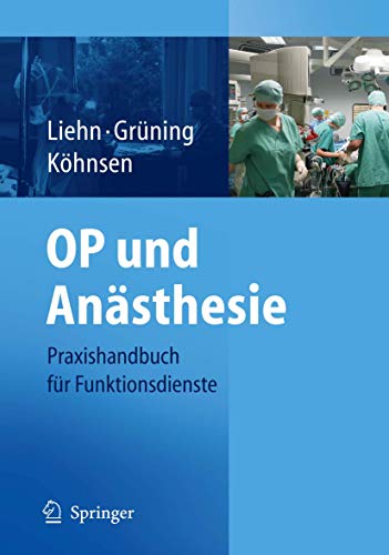 OP und Anästhesie: Praxishandbuch für Funktionsdienste von Springer