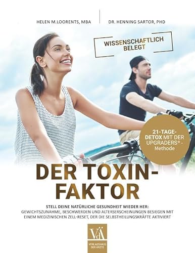 Der Toxin-Faktor: 21-Tage-Detox mit der Upgraders®-Methode