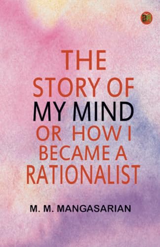 The Story of My Mind; Or How I Became a Rationalist von Zinc Read
