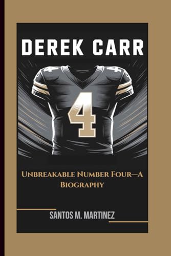 DEREK CARR: Unbreakable Number Four—A Biography von Independently published