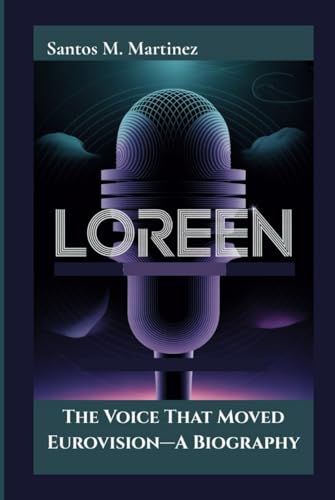 LOREEN: The Voice That Moved Eurovision—A Biography von Independently published