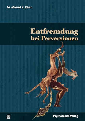 Entfremdung bei Perversionen (Bibliothek der Psychoanalyse)