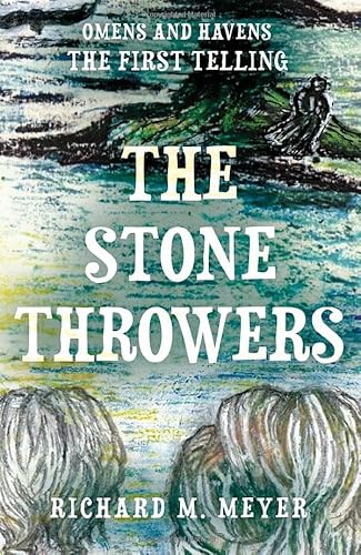 The Stone Throwers: The First Telling of the 'Omens & Havens' series (Omens and Havens)