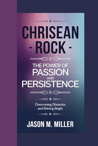 CHRISEAN ROCK: The Power of Passion and Persistence, Overcoming Obstacles and Shining Bright” CHRISEAN ROCK: The Power of Passion and Persistence, Overcoming Obstacles and Shining Bright” von Independently published