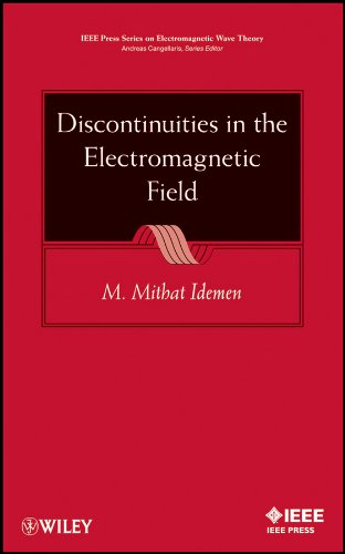 Discontinuities in the Electromagnetic Field (IEEE/OUP Series on Electromagnetic Wave Theory, Band 40) von Wiley-IEEE Press