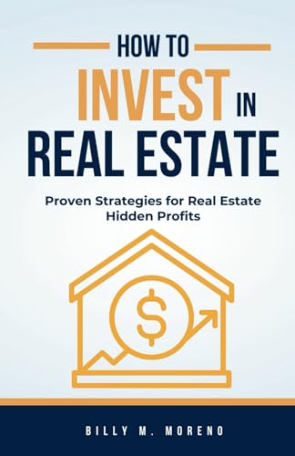 How to Invest In Real Estate: Proven Strategies for Real Estate Hidden Profits von Independently published