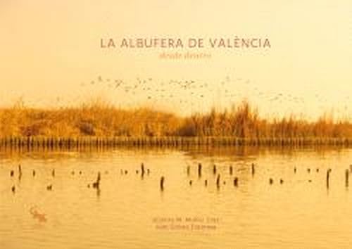La albufera de València desde dentro von Editorial Sargantana