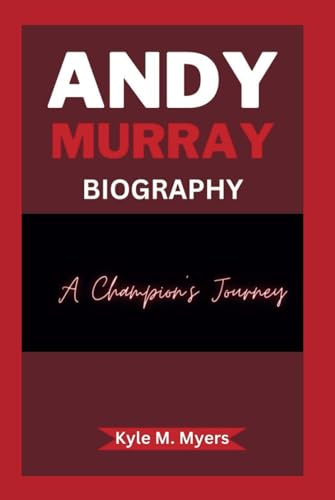 ANDY MURRAY: A Champion's Journey von Independently published