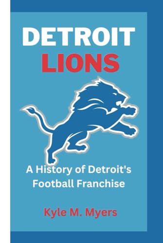 DETROIT LIONS: A History of Detroit's Football Franchise von Independently published