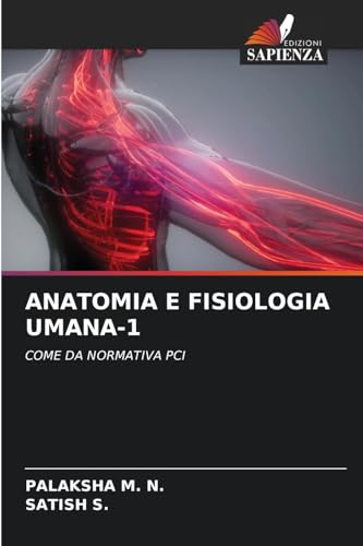 ANATOMIA E FISIOLOGIA UMANA-1: COME DA NORMATIVA PCI von Edizioni Sapienza