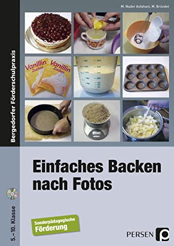 Einfaches Backen nach Fotos: (5. bis 10. Klasse) von Persen Verlag i.d. AAP