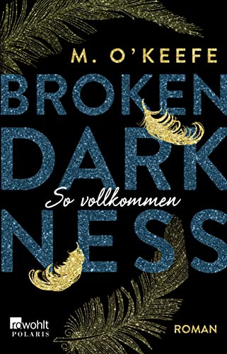 Broken Darkness: So vollkommen von Rowohlt