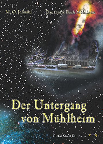 Der Untergang von Mühlheim: Das fünfte Buch Mühlheim: Band 1-5 / Das fünfte Buch Mühlheim (Die Bücher Mühlheim: Band 1-5)