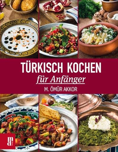 Türkisch Kochen für Anfänger von Main Donau Verlag