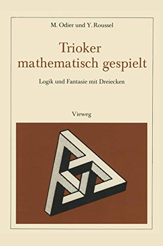 Trioker mathematisch gespielt: Logik und Fantasie mit Dreiecken von Vieweg+Teubner Verlag