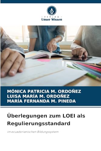 Überlegungen zum LOEI als Regulierungsstandard: im ecuadorianischen Bildungssystem