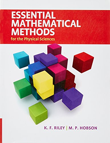 Essential Mathematical Methods For The Physical Sciences 1St Edition