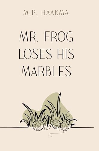 Mr. Frog Loses His Marbles von Brave New Books