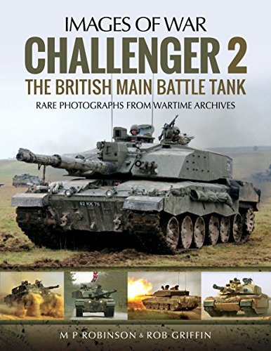 Challenger 2: The British Main Battle Tank: Rare Photographs from Wartime Archives (Images of War)