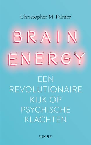 Brain energy: een revolutionaire kijk op psychische klachten von Uitgeverij Water