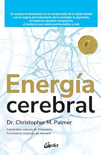 Energía cerebral: Un avance revolucionario en la comprensión de la salud mental y en la mejora del tratamiento de la ansiedad, la depresión, el ... estrés postraumático y más (Salud Natural)