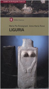 Liguria (Guide archeologiche Laterza)