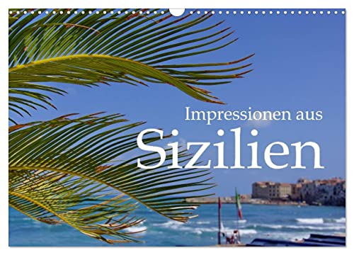 Impressionen aus Sizilien (Wandkalender 2025 DIN A3 quer), CALVENDO Monatskalender von CALVENDO