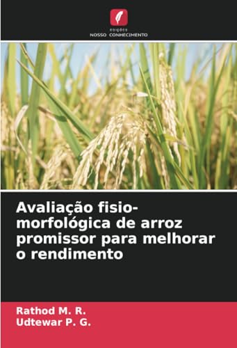 Avaliação fisio-morfológica de arroz promissor para melhorar o rendimento von Edições Nosso Conhecimento