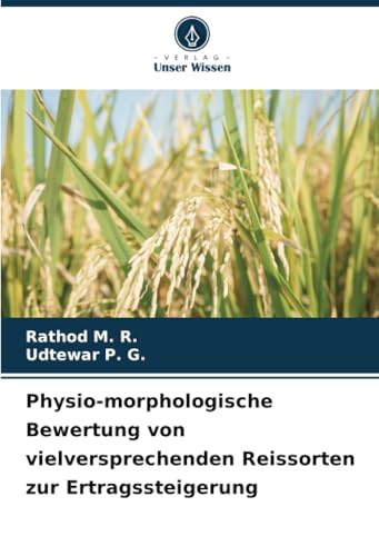 Physio-morphologische Bewertung von vielversprechenden Reissorten zur Ertragssteigerung von Verlag Unser Wissen