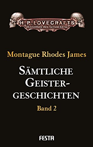 Sämtliche Geistergeschichten: Band 2 (H. P. Lovecrafts Bibliothek des Schreckens) von Festa Verlag