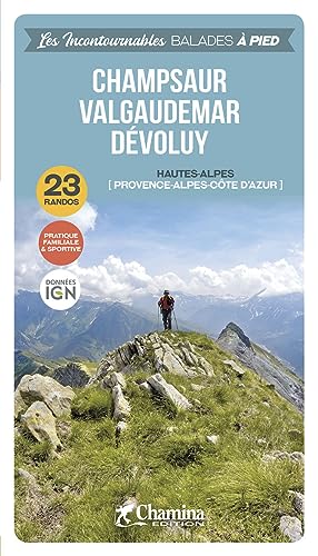 Champsaur Valgaudemar Dévoluy à pied Hautes-Alpes (Incontournables à pied)