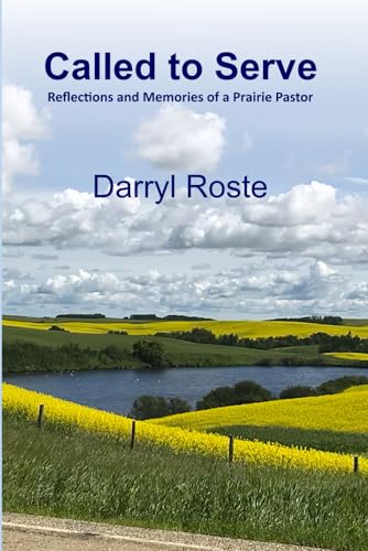 Called to Serve: Reflections and Memories of a Prairie Pastor Called to Serve: Reflections and Memories of a Prairie Pastor von Creative Book Writers