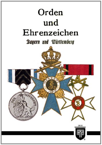 Orden und Ehrenzeichen - Bayern und Württemberg (Militaria, Bayern, Württemberg, Uniformen, Abzeichen, 1. Weltkrieg, Orden und Ehrenzeichen, Kaiserreich, Eisernes Kreuz, Königreich, History Edition)