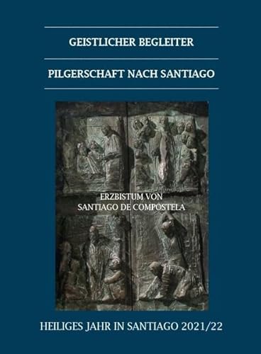 Geistlicher Begleiter Pilgerschaft nach Santiago Geistlicher Begleiter Pilgerschaft nach Santiago