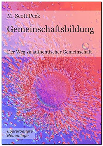 Gemeinschaftsbildung: Der Weg zu authentischer Gemeinschaft von Blhende Landschaften e.V