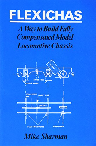 Flexichas or a Way to Build a Fully Compensated Chassis von Stenlake Publishing