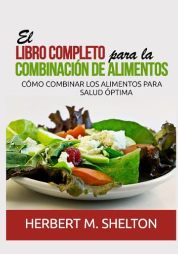 El libro completo para la combinación de Alimentos: Cómo combinar los alimentos para salud óptima von Stargatebook