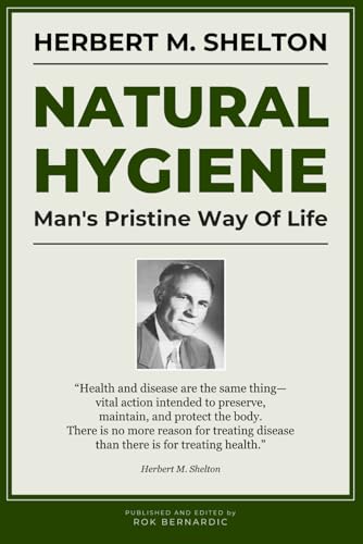 Natural Hygiene: The Pristine Way of Life von Independently published