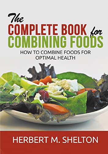 The Complete Book for Combining Foods: How to combine foods for optimal health