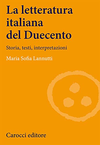 La letteratura italiana del Duecento. Storia, testi, interpretazioni (Lingue e letterature Carocci) von Carocci